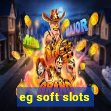 eg soft slots